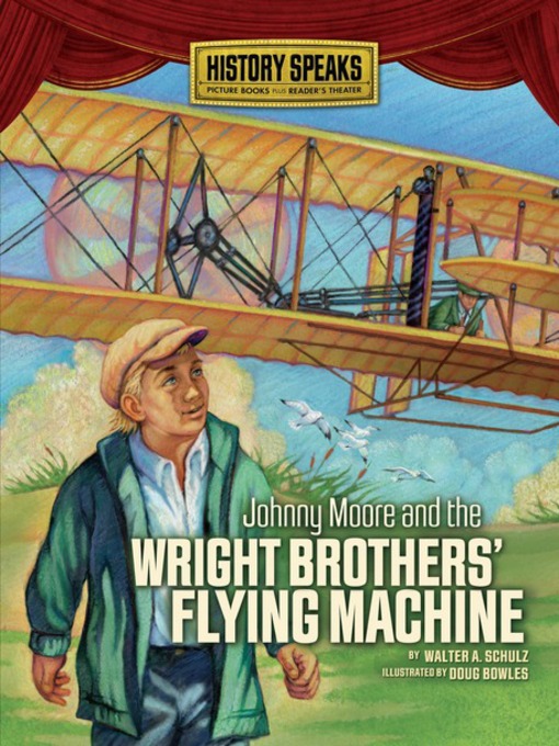 Title details for Johnny Moore and the Wright Brothers' Flying Machine by Walter A. Schulz - Available